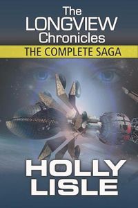 Cover image for The Longview Chronicles: The Complete Saga