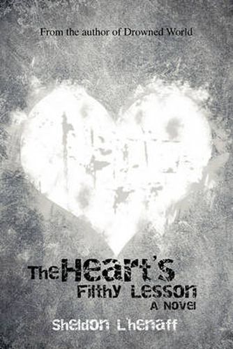 Cover image for The Heart's Filthy Lesson: A Novel