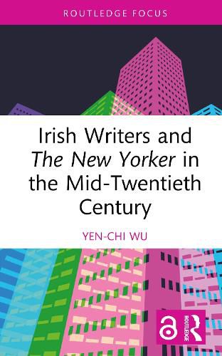 Cover image for Irish Writers and The New Yorker in the Mid-Twentieth Century