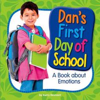 Cover image for Dan's First Day of School: A Book about Emotions