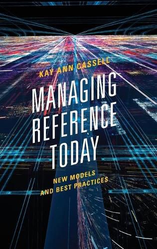Cover image for Managing Reference Today: New Models and Best Practices
