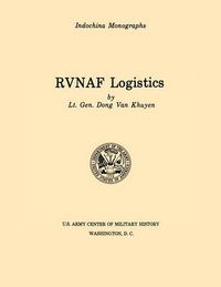 Cover image for RVNAF Logistics (U.S. Army Center for Military History Indochina Monograph Series)