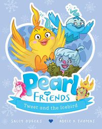 Cover image for Tweet and the Icebird (Pearl and Friends #2)