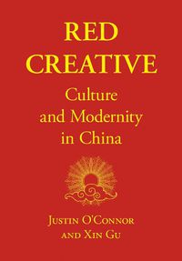 Cover image for Red Creative: Culture and Modernity in China