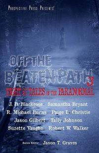 Cover image for Off the Beaten Path 3: Eight More Tales of the Paranormal