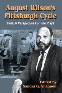 Cover image for August Wilson's Pittsburgh Cycle: Critical Perspectives on the Plays