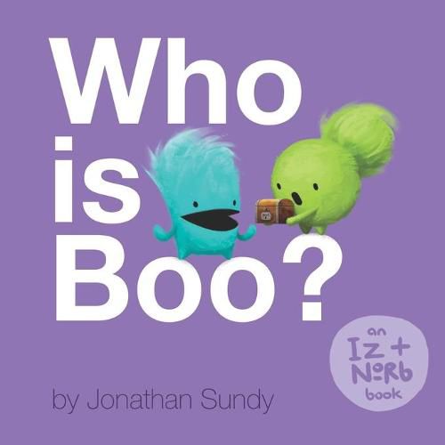 Cover image for Who is Boo?: An Iz and Norb Children's Book