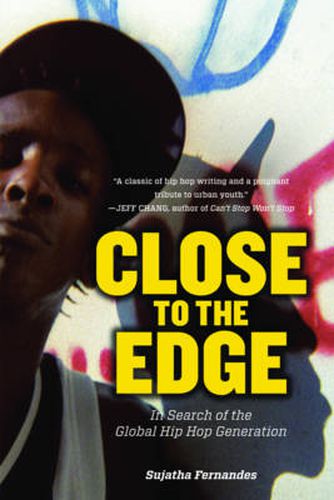 Cover image for Close to the Edge: In Search of the Global Hip Hop Generation