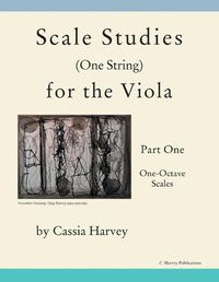 Cover image for Scale Studies (One String) for the Viola, Part One: One-Octave Scales