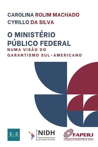Cover image for O Ministerio Publico Federal Numa Visao Do Garantismo Sul-Americano