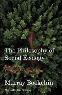 Cover image for The Philosophy Of Social Ecology: Essays on Dialectical Naturalism