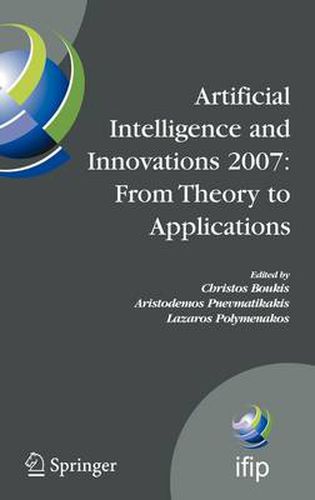 Cover image for Artificial Intelligence and Innovations 2007: From Theory to Applications: Proceedings of the 4th IFIP International Conference on Artificial Intelligence Applications and Innovations (AIAI2007)