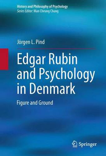 Cover image for Edgar Rubin and Psychology in Denmark: Figure and Ground