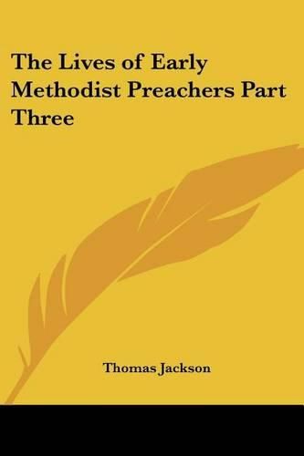 Cover image for The Lives of Early Methodist Preachers Part Three