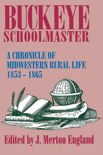 Cover image for Buckeye Schoolmaster: A Chronicle of Midwestern Rural Life, 1853-1865