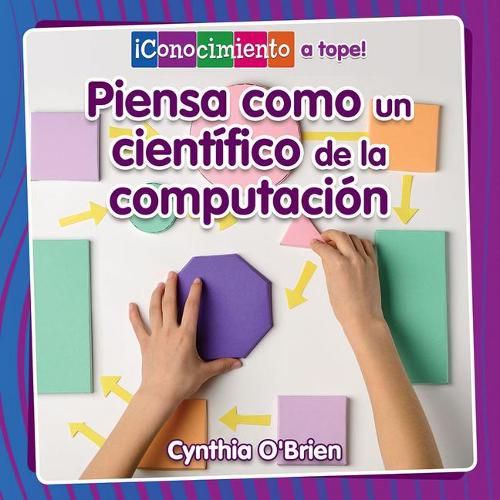 Cover image for Piensa Como Un Cientifico de la Computacion