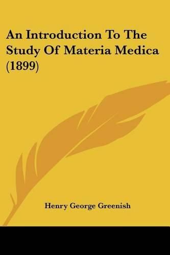 Cover image for An Introduction to the Study of Materia Medica (1899)