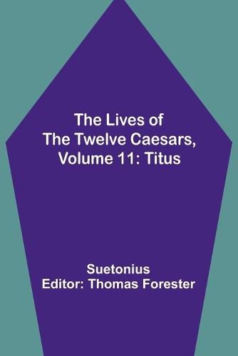 The Lives of the Twelve Caesars, Volume 11