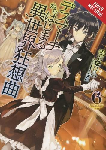 Cover image for Death March to the Parallel World Rhapsody, Vol. 6 (light novel)