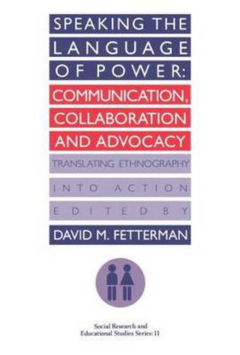 Cover image for Speaking the language of power: Communication, collaboration and advocacy (translating ethnology into action)