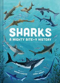 Cover image for Sharks: A Mighty Bite-y History