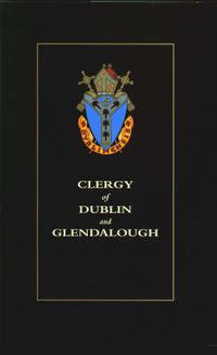 Cover image for Clergy of Dublin and Glenalough: Biographical Succession Lists