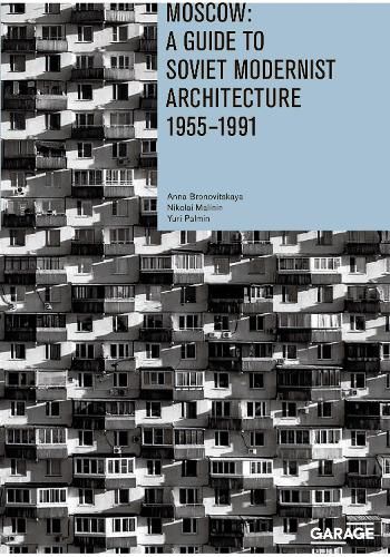 Cover image for Moscow: A Guide to Soviet Modernist Architecture 1955-1991