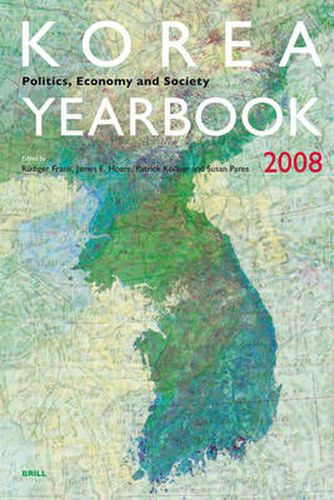 Cover image for Korea Yearbook (2008): Politics, Economy and Society