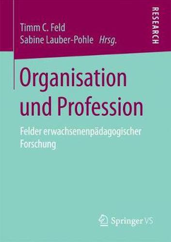 Cover image for Organisation Und Profession: Felder Erwachsenenpadagogischer Forschung