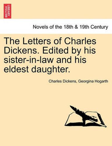 Cover image for The Letters of Charles Dickens. Edited by His Sister-In-Law and His Eldest Daughter.