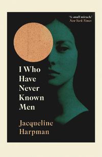Cover image for I Who Have Never Known Men