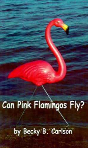 Cover image for Can Pink Flamingos Fly?