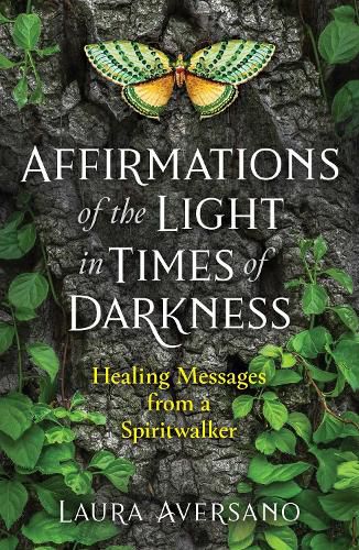 Cover image for Affirmations of the Light in Times of Darkness: Healing Messages from a Spiritwalker