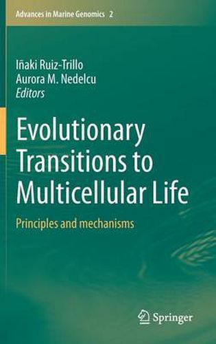 Cover image for Evolutionary Transitions to Multicellular Life: Principles and mechanisms