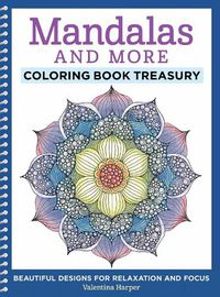 Cover image for Mandalas and More Coloring Book Treasury: Beautiful Designs for Relaxation and Focus