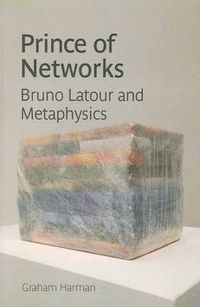 Cover image for Prince of Networks: Bruno Latour and Metaphysics