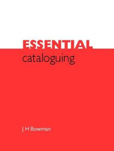 Cover image for Essential Cataloguing: The Basics