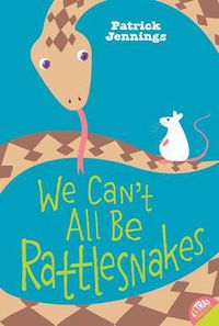 Cover image for We Can't All be Rattlesnakes