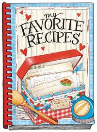 Cover image for My Favorite Recipes - Create Your Own Cookbook