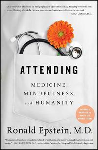Cover image for Attending: Medicine, Mindfulness, and Humanity