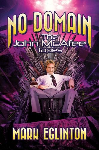 Cover image for No Domain: The John McAfee Tapes