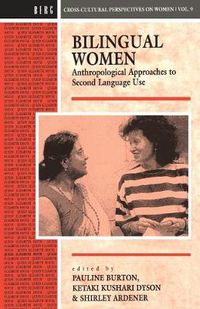 Cover image for Bilingual Women: Anthropological Approaches to Second-Language Use