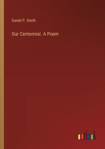 Our Centennial. A Poem