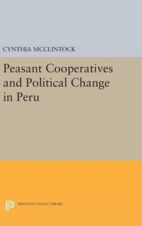 Cover image for Peasant Cooperatives and Political Change in Peru