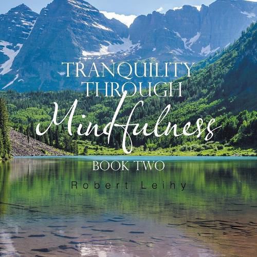 Cover image for Tranquility Through Mindfulness: Book Two