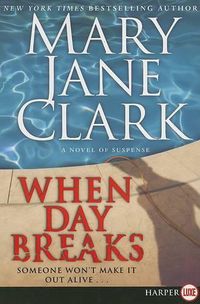 Cover image for When Day Breaks: A Novel of Suspense