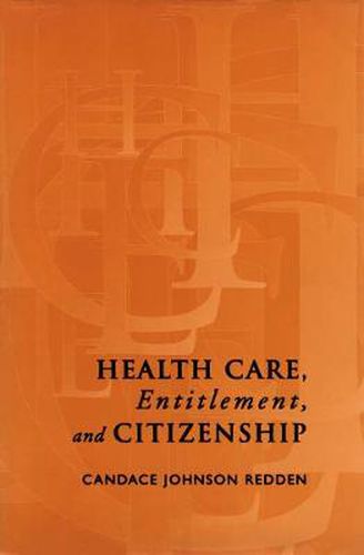 Health Care, Entitlement, and Citizenship