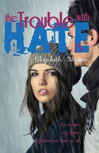 Cover image for the Trouble with Hate is...