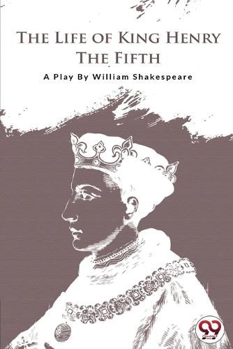 Cover image for The Life of King Henry the Fifth