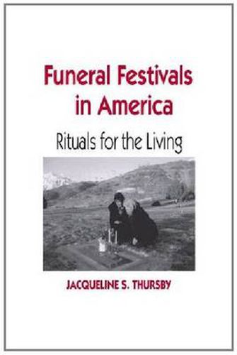 Cover image for Funeral Festivals in America: Rituals for the Living